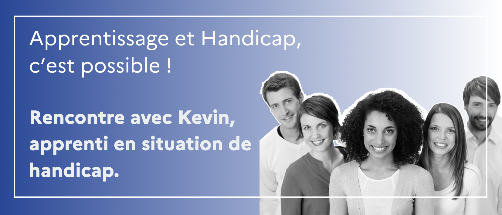 Apprentissage et Handicap, c'est possible !